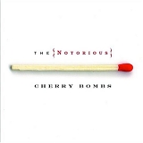 The Notorious Cherry Bombs - The Notorious Cherry Bombs