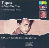 Royal Philharmonic Orchestra - Tippett - A Child of Our Time