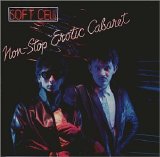 Soft Cell - Non-Stop Erotic Cabaret