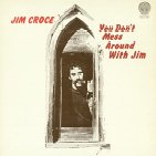 Jim Croce - You Don'T Mess Around With Jim