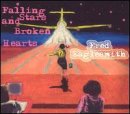 Fred Eaglesmith - Falling Stars and Broken Hearts