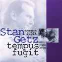 Stan Getz - Tempus Fugit