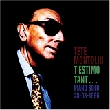 Tete Montoliu - T'estimo tant...