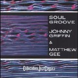 Johnny Griffin & Matthew Gee - Soul Groove