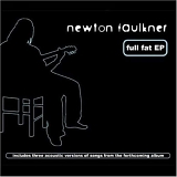 Newton Faulkner - Full Fat EP