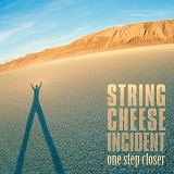 The String Cheese Incident - One Step Closer