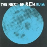 R.E.M. - In Time - The Best Of R.E.M. 1988-2003