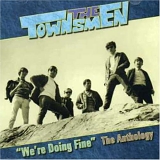 The Townsmen - "We're Doing Fine" The Anthology