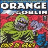 Orange Goblin - Coup De Grace