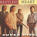 Restless Heart - Super Hits: Restless Heart