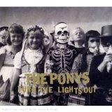 Ponys - Turn the Lights Out