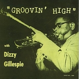 Dizzy Gillespie - Groovin' High (Savoy)