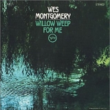 Wes Montgomery - Willow Weep for Me