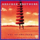 Brecker Brothers - Out Of The Loop
