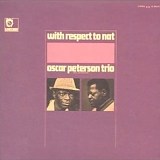 Oscar Peterson - With Respect to Nat