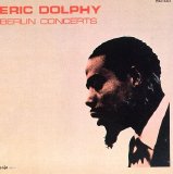 Eric Dolphy - Berlin Concerts