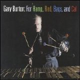 Gary Burton - For Hamp, Red, Bags, and Cal