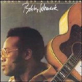 Bobby Womack - Lookin' For A Love Again