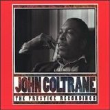 John Coltrane - The Prestige Recordings I