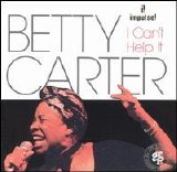 Betty Carter - I Can't Help It