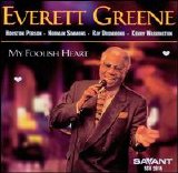 Everett Greene - My Foolish Heart