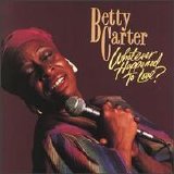 Betty Carter - Whatever Happened to Love?