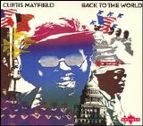 Curtis Mayfield - Back To The World