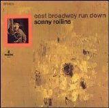 Sonny Rollins - East Broadway Run Down