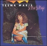 Teena Marie - It Must Be Magic