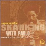 Augustus Pablo - Skanking With Pablo 1971-77