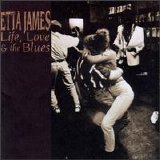 Etta James - Life, Love & the Blues