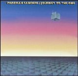 Pharoah Sanders Quartet - Journey to the One