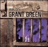 Grant Green - Iron City