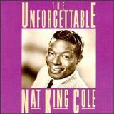 Nat King Cole - The Unforgettable Nat King Cole