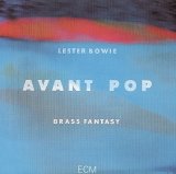 Lester Bowie - Avant Pop