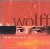 Michael Wolff and Impure Thoughts - Dangerous Vision