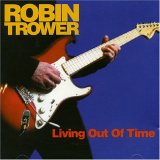 Robin Trower - Living Out Of Time