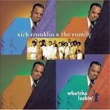 Kirk Franklin and the Family - Whatcha Lookin' 4