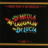 DiMeola,McLaughlin,DeLucia - Friday Night In San Francisco