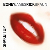 Boney James, Rick Braun - Shake It Up