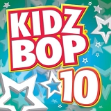 Kidz Bop Kids - Kidz Bop 10