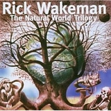 Rick Wakeman - The Natural World Trilogy