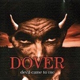 Dover - Devil came to me