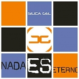 Silica Gel - Nada Es Eterno single