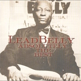 Leadbelly - Absolutely the Best