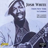 Josh White - From New York to London  Disc 2