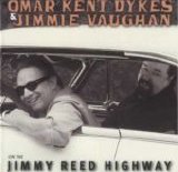 Omar Kent Dykes & Jimmie Vaughan - On The Jimmy Reed Highway