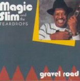 Magic Slim and the Teardrops - Raw Magic / Gravel Road