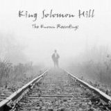 King Solomon Hill - The Known Recordings