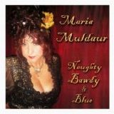 Maria Muldaur - Naughty Bawdy & Blue